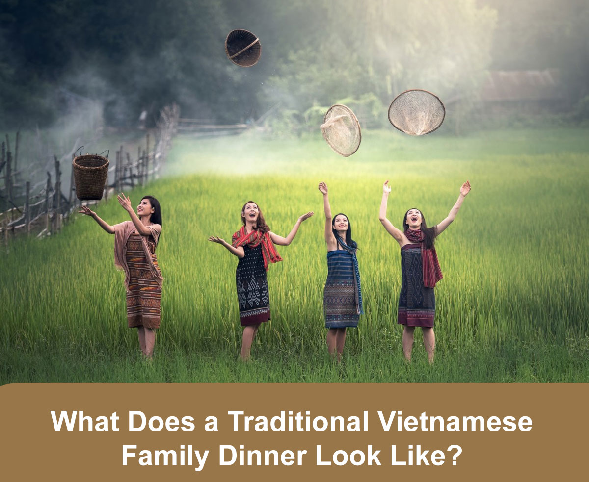 What Does a Traditional Vietnamese Family Dinner Look Like?
