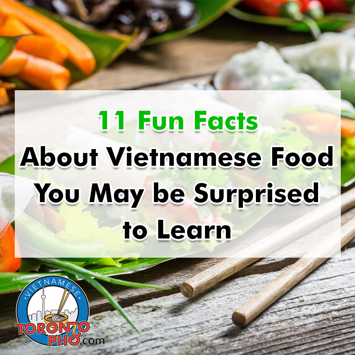 11 Fun Facts About Vietnamese Food - Explore More!