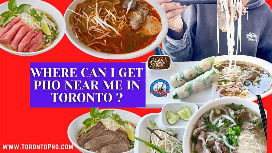 Where Can I Get Pho Near Me in Toronto? – Read Here